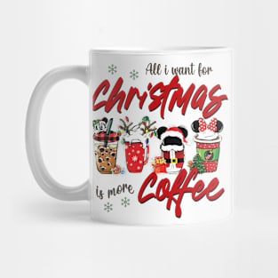 All I Want For Christmas Is More Coffee Mug